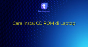 Cara Instal CD ROM di Laptop