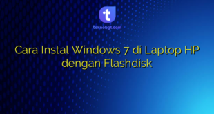 Cara Instal Windows 7 di Laptop HP dengan Flashdisk
