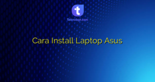 Cara Install Laptop Asus