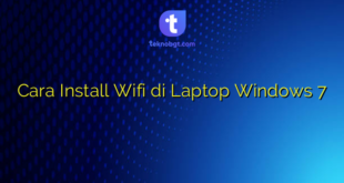 Cara Install Wifi di Laptop Windows 7