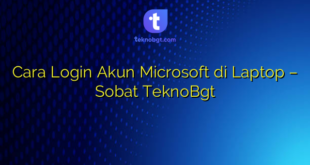 Cara Login Akun Microsoft di Laptop – Sobat TeknoBgt