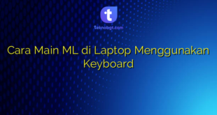 Cara Main ML di Laptop Menggunakan Keyboard