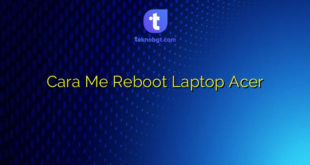 Cara Me Reboot Laptop Acer