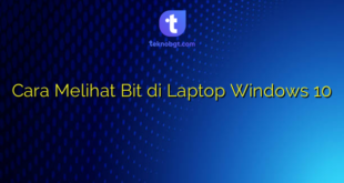 Cara Melihat Bit di Laptop Windows 10
