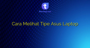 Cara Melihat Tipe Asus Laptop