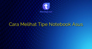 Cara Melihat Tipe Notebook Asus