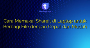 Cara Memakai Shareit di Laptop untuk Berbagi File dengan Cepat dan Mudah