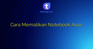 Cara Mematikan Notebook Asus