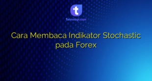 Cara Membaca Indikator Stochastic pada Forex