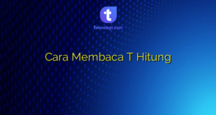 Cara Membaca T Hitung