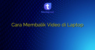 Cara Membalik Video di Laptop