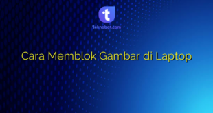Cara Memblok Gambar di Laptop