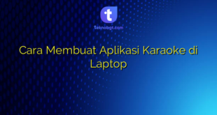 Cara Membuat Aplikasi Karaoke di Laptop