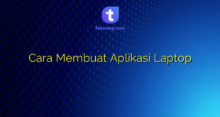 Cara Membuat Aplikasi Laptop