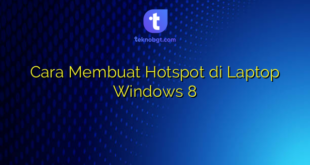 Cara Membuat Hotspot di Laptop Windows 8
