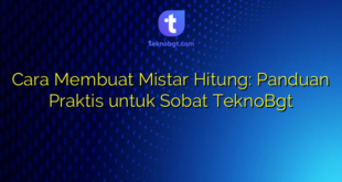 Cara Membuat Mistar Hitung: Panduan Praktis untuk Sobat TeknoBgt