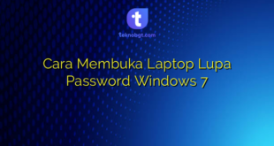 Cara Membuka Laptop Lupa Password Windows 7