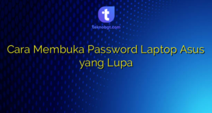 Cara Membuka Password Laptop Asus yang Lupa