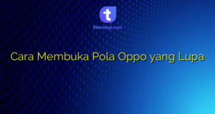 Cara Membuka Pola Oppo yang Lupa