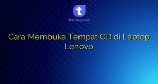 Cara Membuka Tempat CD di Laptop Lenovo