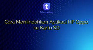 Cara Memindahkan Aplikasi HP Oppo ke Kartu SD