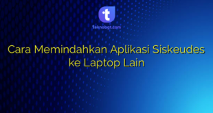 Cara Memindahkan Aplikasi Siskeudes ke Laptop Lain