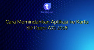 Cara Memindahkan Aplikasi ke Kartu SD Oppo A71 2018