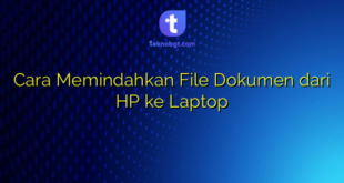 Cara Memindahkan File Dokumen dari HP ke Laptop