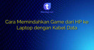 Cara Memindahkan Game dari HP ke Laptop dengan Kabel Data
