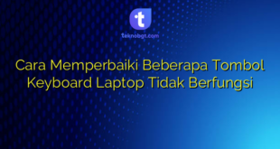 Cara Memperbaiki Beberapa Tombol Keyboard Laptop Tidak Berfungsi