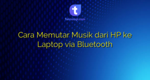 Cara Memutar Musik dari HP ke Laptop via Bluetooth