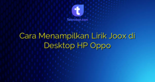Cara Menampilkan Lirik Joox di Desktop HP Oppo