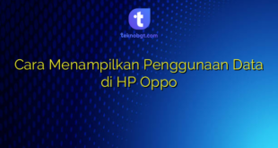 Cara Menampilkan Penggunaan Data di HP Oppo