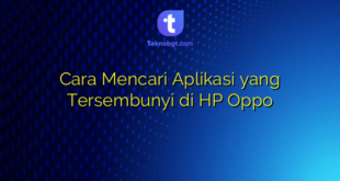 Cara Mencari Aplikasi yang Tersembunyi di HP Oppo