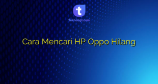 Cara Mencari HP Oppo Hilang