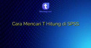 Cara Mencari T Hitung di SPSS