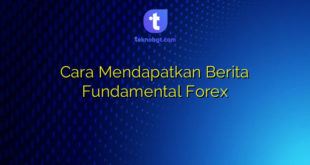 Cara Mendapatkan Berita Fundamental Forex