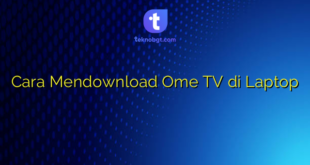 Cara Mendownload Ome TV di Laptop