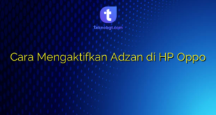 Cara Mengaktifkan Adzan di HP Oppo