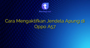 Cara Mengaktifkan Jendela Apung di Oppo A57