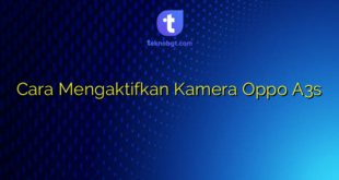 Cara Mengaktifkan Kamera Oppo A3s