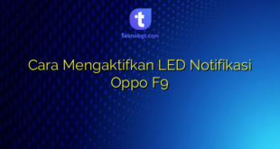 Cara Mengaktifkan LED Notifikasi Oppo F9
