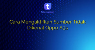 Cara Mengaktifkan Sumber Tidak Dikenal Oppo A3s