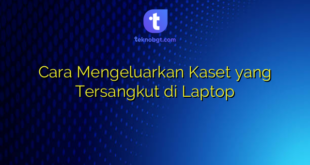 Cara Mengeluarkan Kaset yang Tersangkut di Laptop