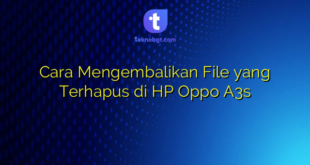 Cara Mengembalikan File yang Terhapus di HP Oppo A3s