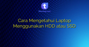 Cara Mengetahui Laptop Menggunakan HDD atau SSD