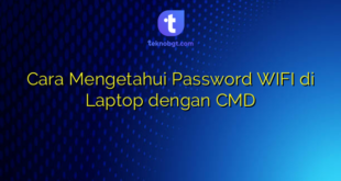 Cara Mengetahui Password WIFI di Laptop dengan CMD