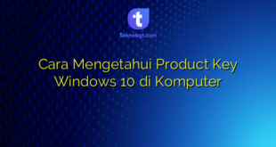Cara Mengetahui Product Key Windows 10 di Komputer