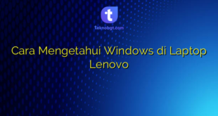 Cara Mengetahui Windows di Laptop Lenovo