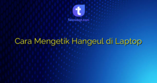 Cara Mengetik Hangeul di Laptop